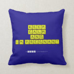 KEEP
 CALM
 and
 I'm pregnant
   Pillows
