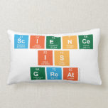 science 
 is 
 great  Pillows (Lumbar)