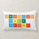 Periodic
 Table
 Writer  Pillows (Lumbar)