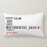 KeeP Calm   anD LovE  MafTShedi'Cee_dAvii  Pillows (Lumbar)