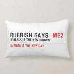 RUBBISH GAYS   Pillows (Lumbar)