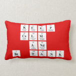 keep 
 calm
 and
 be dank  Pillows (Lumbar)