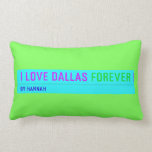 I Love Dallas  Pillows (Lumbar)