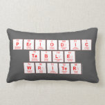 Periodic
 Table
 Writer  Pillows (Lumbar)