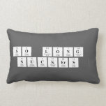 so long 
 suckers   Pillows (Lumbar)