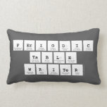 Periodic
 Table
 Writer  Pillows (Lumbar)