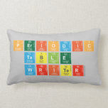 Periodic
 Table
 Writer  Pillows (Lumbar)