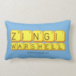    Zingi
 Warshell
   Pillows (Lumbar)