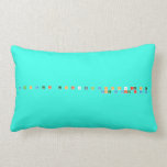 A b c d e f  g h I j k l m n o p q are s t
 you v with x y z  Pillows (Lumbar)
