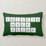Periodic
 Table
 Writer  Pillows (Lumbar)