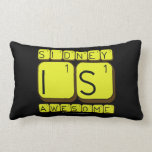 Sidney
 Is
 Awesome
   Pillows (Lumbar)
