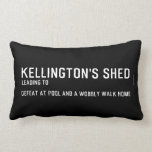 Kellington's shed  Pillows (Lumbar)