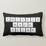 Periodic
 Table
 Writer  Pillows (Lumbar)