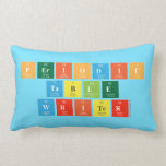 Periodic
 Table
 Writer  Pillows (Lumbar)