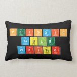Periodic
 Table
 Writer  Pillows (Lumbar)
