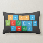 Happy
 Birthday
 MARTHA   Pillows (Lumbar)