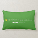 Keep calm im in love with niniza  Pillows (Lumbar)