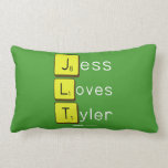 Jess
 Loves
 Tyler  Pillows (Lumbar)