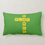       G
 PLAY
       M
       E
       S  Pillows (Lumbar)