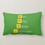 Eat
 Play
 Sleep
 Internet  Pillows (Lumbar)