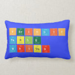 Periodic
 Table
 Writer  Pillows (Lumbar)