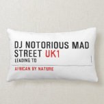 Dj notorious mad Street  Pillows (Lumbar)