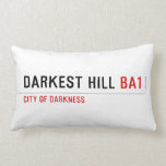 darkest hill  Pillows (Lumbar)