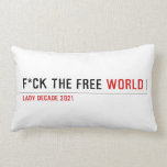 F*CK THE FREE  Pillows (Lumbar)