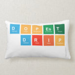 DOPEST
 DRIP
   Pillows (Lumbar)