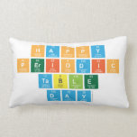 Happy 
 Periodic
 Table 
 Day  Pillows (Lumbar)