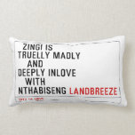   Zingi is truelly madly      and deeply inlove    with  nthabiseng  Pillows (Lumbar)