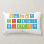 Happy
 birthday
 Willow
   Pillows (Lumbar)