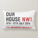 OUR HOUSE  Pillows (Lumbar)