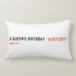 A Queen's birthday   Pillows (Lumbar)