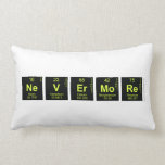 NeVErMoRe  Pillows (Lumbar)