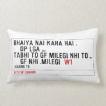 bhaiya nai kaha hai .     dp lga ... tabhi to gf milegi nhi to ..     gf Nhi .milegi   Pillows (Lumbar)