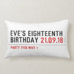 Eve’s Eighteenth  Birthday  Pillows (Lumbar)