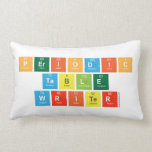 Periodic
 Table
 Writer  Pillows (Lumbar)