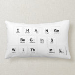 Change 
 Begins 
 With Me  Pillows (Lumbar)