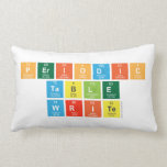 Periodic
 Table
 Write  Pillows (Lumbar)