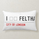 I ❤️ FELTHAM  Pillows (Lumbar)