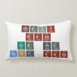 Geeky
 Dads
 Are the
 Best Dads  Pillows (Lumbar)