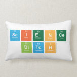 science
 bitch  Pillows (Lumbar)