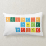 Periodic
 Table
 Writer  Pillows (Lumbar)