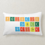 Periodic
 Table
 Writer  Pillows (Lumbar)