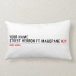 Your Name Street HEBRON ft MABOPANE  Pillows (Lumbar)