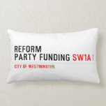Reform party funding  Pillows (Lumbar)