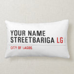 Your Name StreetBariga  Pillows (Lumbar)