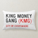 King Money Gang  Pillows (Lumbar)