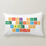 Check out
 The periodic
 TABLE on
 Safari!  Pillows (Lumbar)